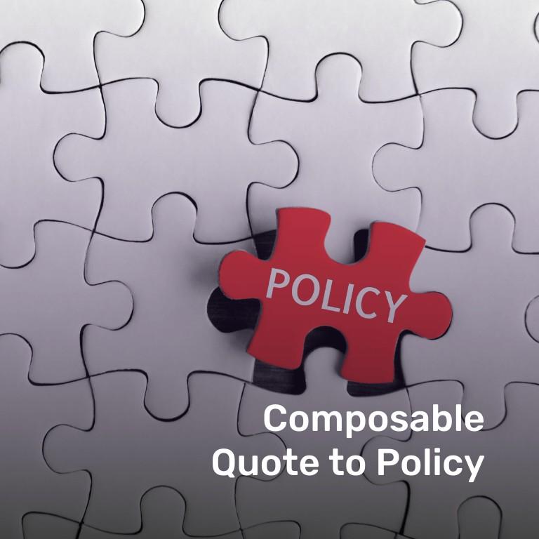Composable Quote to Policy